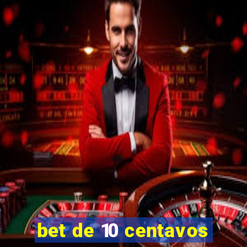 bet de 10 centavos